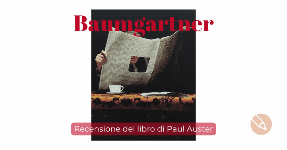 Baumgartner: recensione del libro di Paul Auster a cura di Ana Karina Lesizza Leal. Copertina del blog post sul libro Baumgartner di Paul Auster.